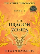 The Yther Chronicles - Book 2  THE DRAGON ZONES