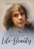 The Essence of Life and Beauty by <mark>Donald G. Ennis</mark>