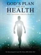 God's Plan for our Health: With Additional Spiritual Insights