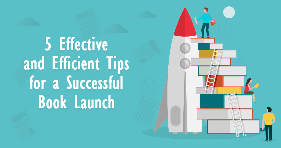 effctive and efficient tips for a successful book launch - featured image