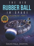 The Big Rubber Ball In Space - The Catalyst Part II