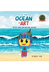 IN THE OCEAN OF ART : My Six Years Old 2021-2022 Journey