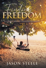 Finding Freedom: A story about enlightenment