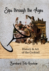 Sips Through the Ages: History and Art of the Cocktail