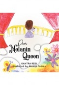 Dear Melanin Queen by <mark>Kantra Reid</mark>