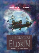 Chronicles of Eldrin: Book 1 - Manipulator