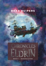 Chronicles of Eldrin: Book 1 - Manipulator