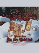 The Adventures of  Wabi and Friends : We are Wabi Bot Episode One