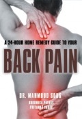 A 24-HOUR HOME REMEDY GUIDE TO YOUR BACK PAIN by <mark>Dr. Mahmoud Sous</mark> , Bhoomika Pathak & Bhoomika Pathak