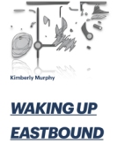 Waking Up Eastbound