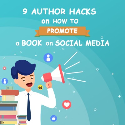 9 Author Hacks on How to Promote a Book on Social Media