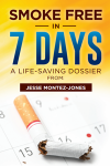 SMOKE FREE IN 7 DAYS: A LIFE-SAVING DOSSIER