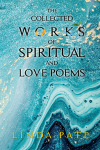 THE COLLECTED WORKS of SPIRITUAL and LOVE POEMS