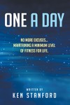 One A Day: No More Excuses... Maintaining A Minimum Level of Fitness For Life