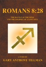 ROMANS 8:28 The Battle of The Mind and The Journey of a Lost Soul