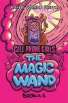 CELL PHONE GIRLS: THE MAGIC WAND