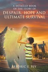 A Detailed Book of the Story of Despair, Hope and Ultimate Survival