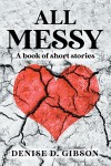 All Messy: A book of short stories