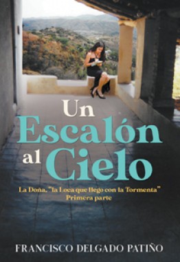 Un Escalón al Cielo: La Doña, “la Loca que llego con la Tormenta” Primera parte