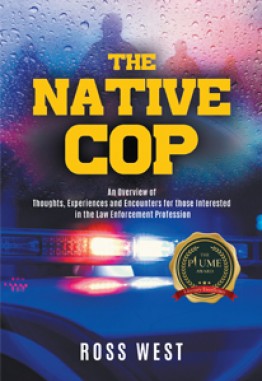 THE NATIVE COP: An Overview of the Thoughts, Experiences, and Encounters for Those Interested in the Law Enforcement Profession