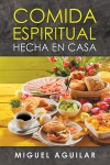 COMIDA ESPIRITUAL HECHA EN CASA