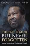 The Past Is Gone but Never Forgotten: An epic journey from Zimbabwe to Canada