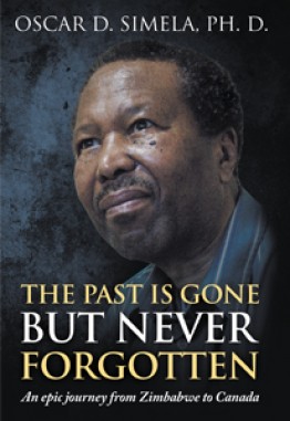 The Past Is Gone but Never Forgotten: An epic journey from Zimbabwe to Canada