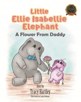 Little Ellie Isabellie Elephant: A Flower From Daddy