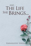 And the life she brings . . .