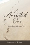 THE ANOINTED ONE: Poetry, Prose & Lessons Vol.1