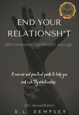 END  YOUR  RELATIONSH*T With Compassion, Self-Respect, and Logic