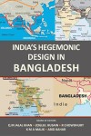 India’s Hegemonic Design in Bangladesh