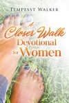 A Closer Walk : Devotional for Women
