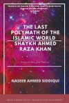 The last polymath of the Islamic World- Shaykh Ahmed Raza Khan