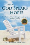 Listen... God Speaks Hope! : A Collection of Divine Thoughts and Prayers for Life's Journey