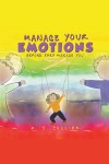 Manage Your Emotions Before They Manage You