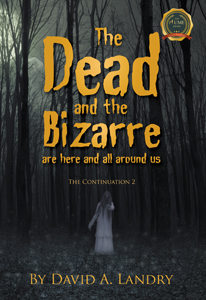 The Dead and the Bizarre are here and all around us: The Continuation 2