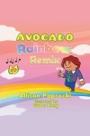 Avocado Rainbow Remix