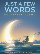 Just A Few Words: Relatable Poems
