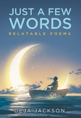 Just A Few Words: Relatable Poems