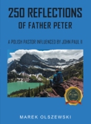 250 REFLECTIONS OF FATHER PETER: A POLISH PASTOR INFLUENCED BY JOHN PAUL II