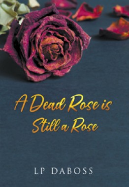 A Dead Rose is Still a Rose