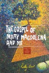 The Gospel of Mary Magdalena And Me