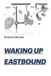 Waking Up Eastbound