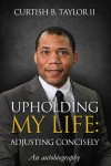 Upholding My Life : Adjusting Concisely An autobiography