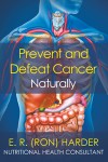 Prevent and Defeat Cancer Naturally