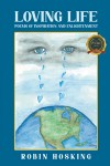 LOVING LIFE: Poems of Inspiration and Enlightenment