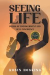 Seeing Life: Poems of Empowerment and Self-Confidence