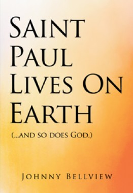 Saint Paul Lives on Earth: (...and so does God.)