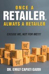 Once a Retailer,  Always a Retailer: Excuse Me, Not For Me!!!